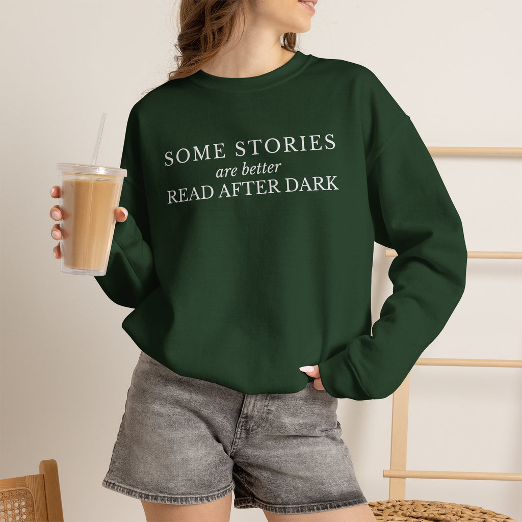 Some Stories Are Better Read After Dark Crew neck Sweatshirt