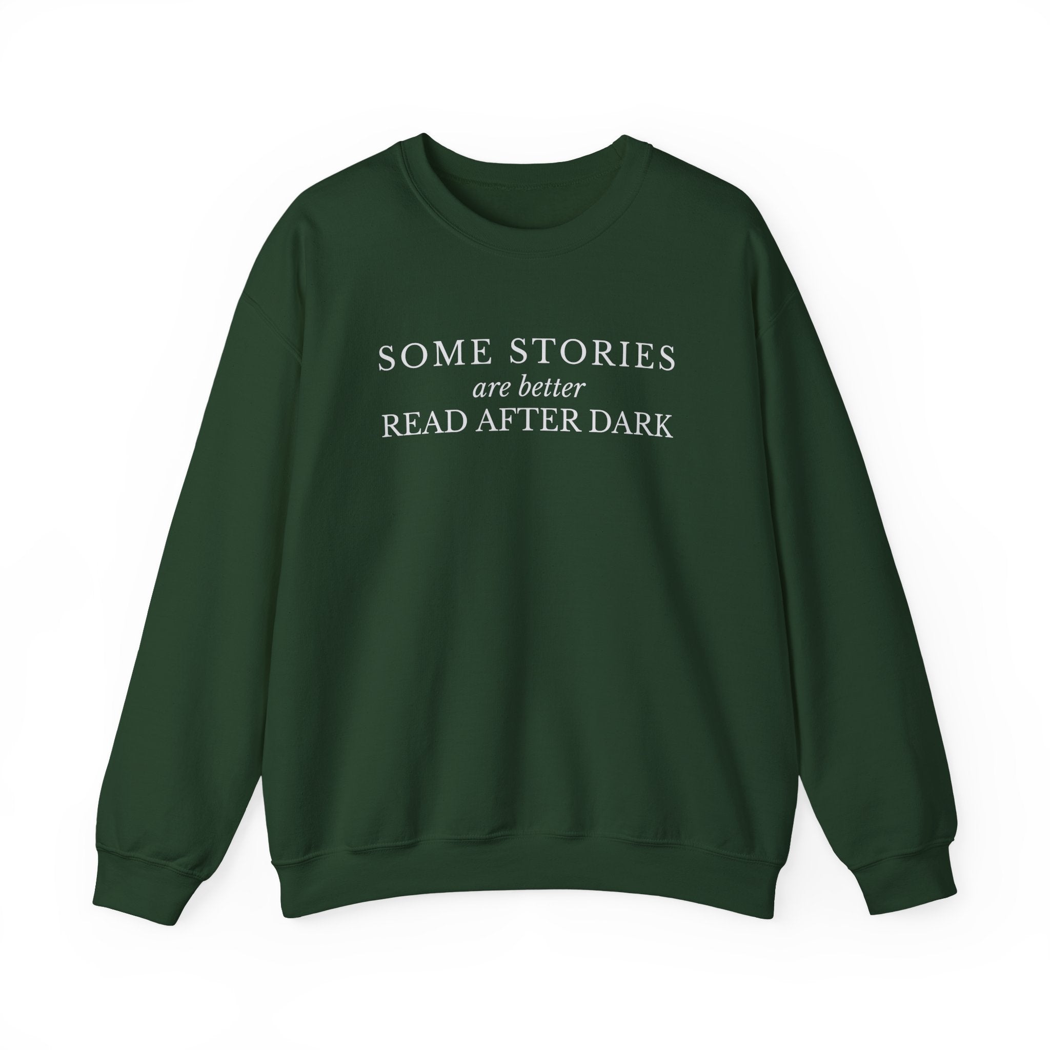 Some Stories Are Better Read After Dark Crew neck Sweatshirt