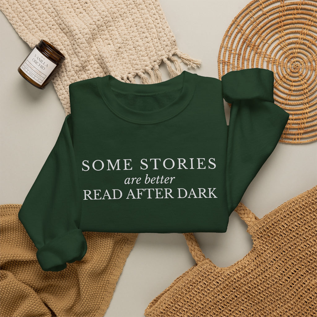 Some Stories Are Better Read After Dark Crew neck Sweatshirt