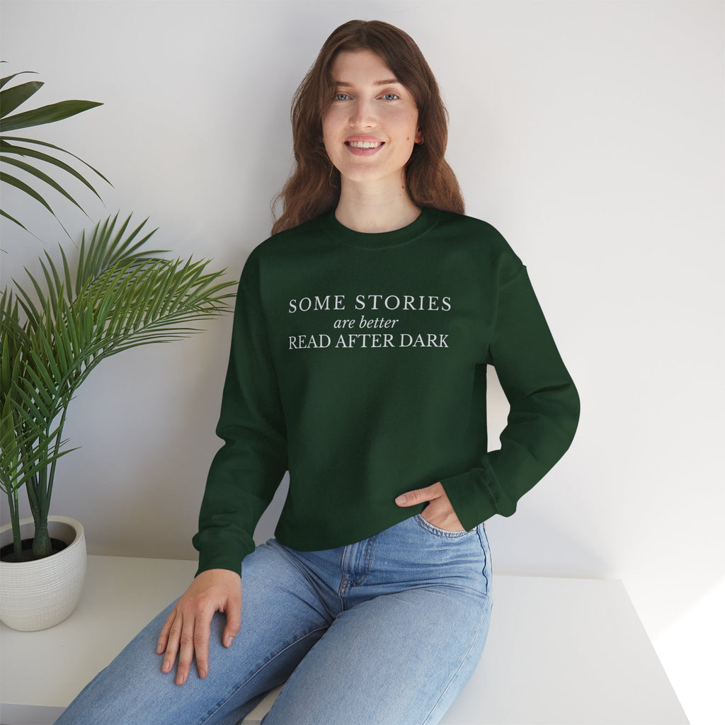 Some Stories Are Better Read After Dark Crew neck Sweatshirt